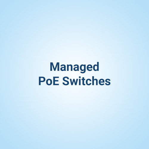 Managed PoE Switches