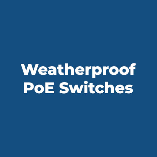 Weatherproof PoE Switches